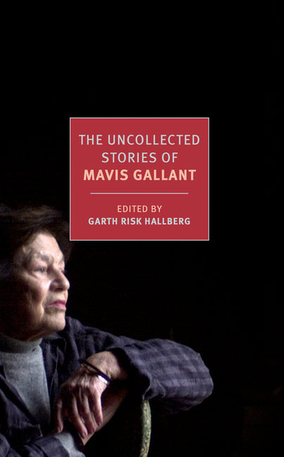 Uncollected Stories of Mavis Gallant - Ingram