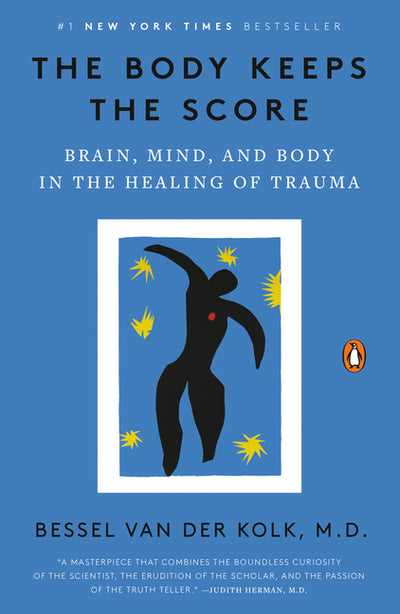 Body Keeps the Score: Brain, Mind, and Body in the Healing of Trauma - Ingram
