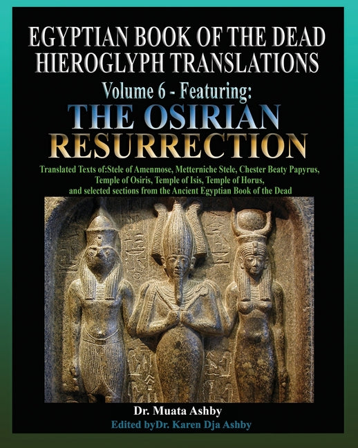 Egyptian Book of the Dead Hieroglyph Translations Volume 6 Featuring The Osirian Resurrection - Ingram
