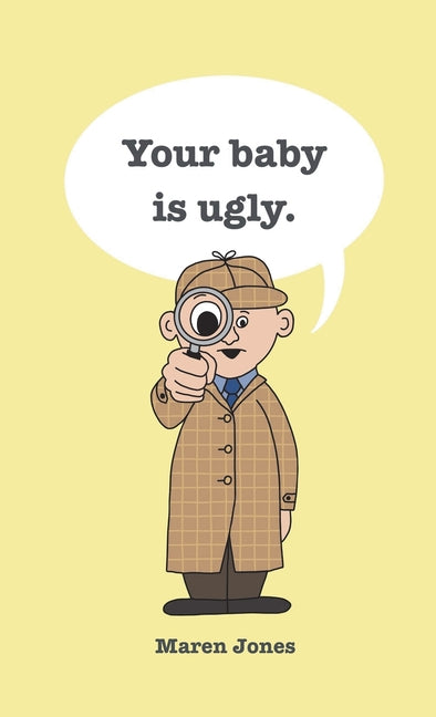 Your baby is ugly. - Ingram