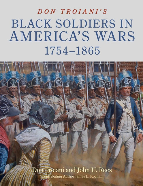 Don Troiani's Black Soldiers in America's Wars: 1754-1865 - Ingram