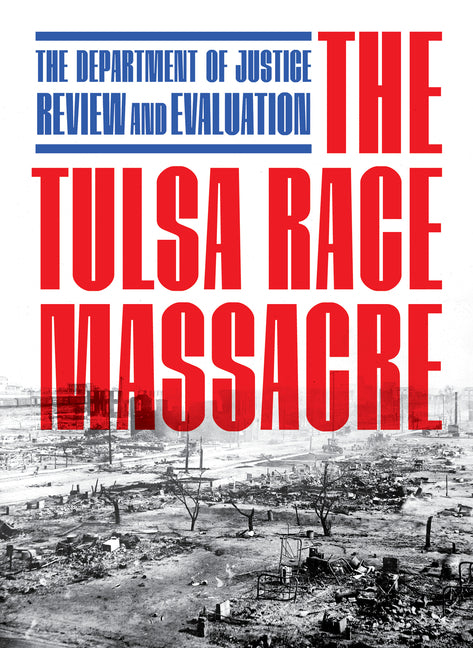 Tulsa Race Massacre: The Department of Justice Review and Evaluation - Ingram