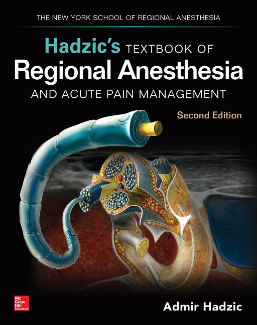 Hadzic's Textbook of Regional Anesthesia and Acute Pain Management, Second Edition - Ingram