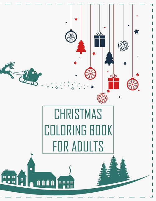 Christmas Coloring Book For Adults: Christmas Adult Coloring Book Stress Relieving Coloring Books for Adults Featuring Relaxing Winter Scenes, Beautif - Ingram