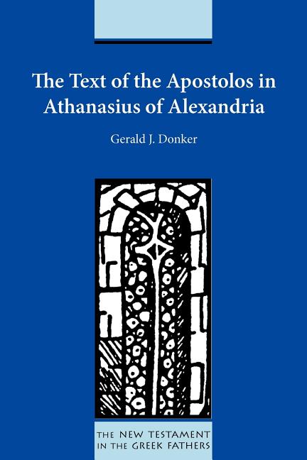 The Text of the Apostolos in Athanasius of Alexandria - Ingram