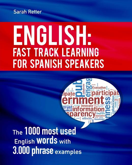 English: Fast Track Learning for Spanish Speakers: The 1000 most used English words with 3.000 phrase examples. If you speak Spanish and you want to i - Ingram