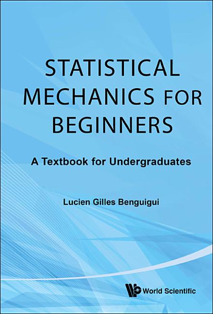 Statistical Mechanics for Beginners: A Textbook for Undergraduates - Ingram