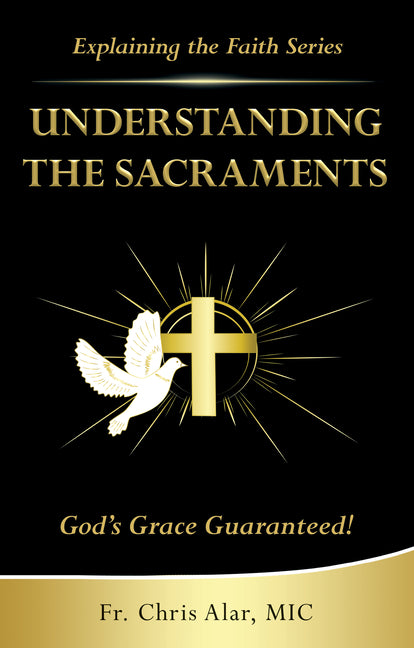 Understanding the Sacraments:: God's Grace Guaranteed! - Ingram