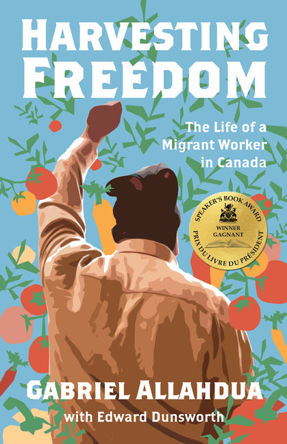 Harvesting Freedom: The Life of a Migrant Worker in Canada - Ingram