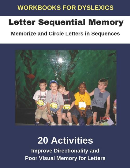 Workbooks for Dyslexics - Letter Sequential Memory - Memorize and Circle Letters in Sequences - Improve Directionality and Poor Visual Memory for Lett - Ingram