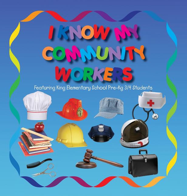 I Know My Community Workers Featuring King Elementary School Pre-Kg 3/4 Students - Ingram