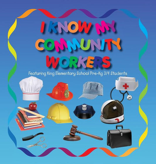 I Know My Community Workers Featuring King Elementary School Pre-Kg 3/4 Students - Ingram