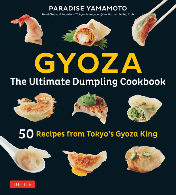 Gyoza: The Ultimate Dumpling Cookbook: 50 Recipes from Tokyo's Gyoza King - Pot Stickers, Dumplings, Spring Rolls and More! - Ingram
