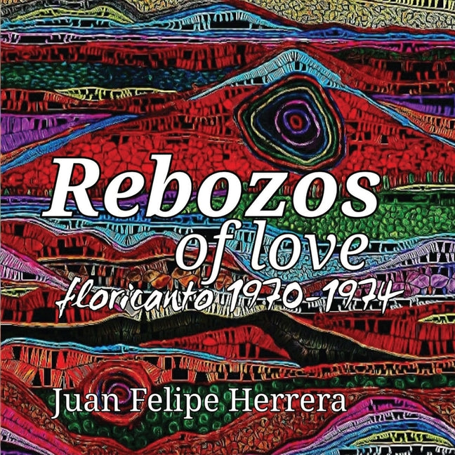 Rebozos of love: floricanto 1970-1974: floricanto - Ingram