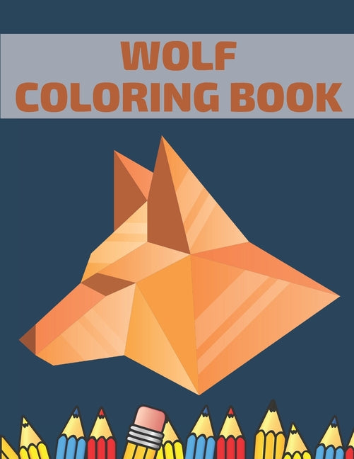 Wolf Coloring Book: Coloring Pages Featuring Wolves For Nature Lovers - Ingram