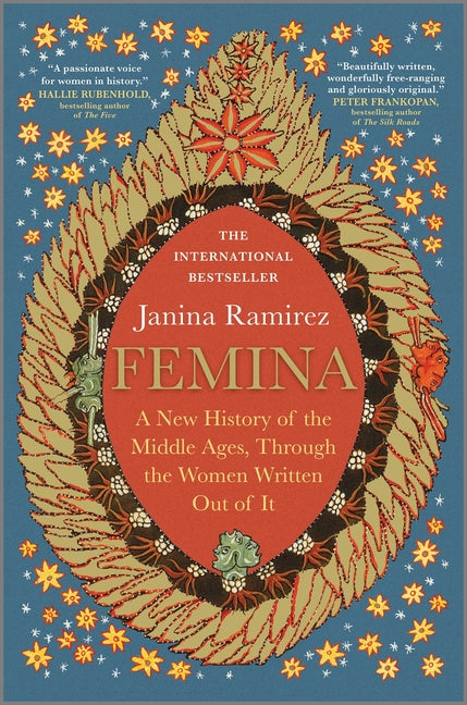 Femina: A New History of the Middle Ages, Through the Women Written Out of It (Original) - Ingram
