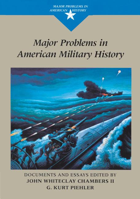 Major Problems in American Military History: Documents and Essays - Ingram