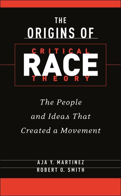 Origins of Critical Race Theory: The People and Ideas That Created a Movement - Ingram