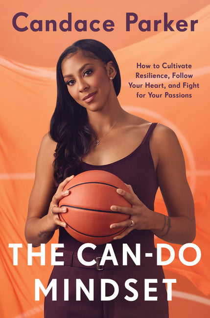 Can-Do Mindset: How to Cultivate Resilience, Follow Your Heart, and Fight for Your Passions - Ingram