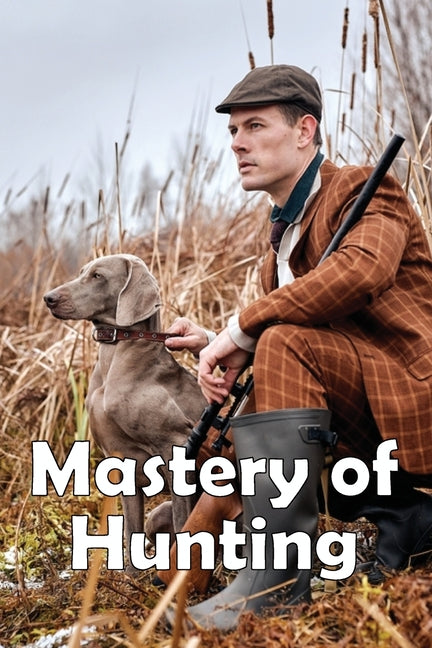 Mastery of Hunting: Hunting Mastery Featured Skills - Ingram