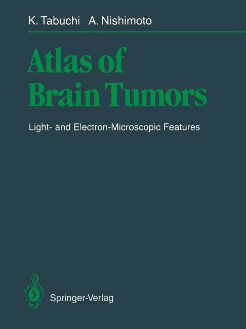 Atlas of Brain Tumors: Light- And Electron-Microscopic Features (Softcover Reprint of the Original 1st 1988) - Ingram