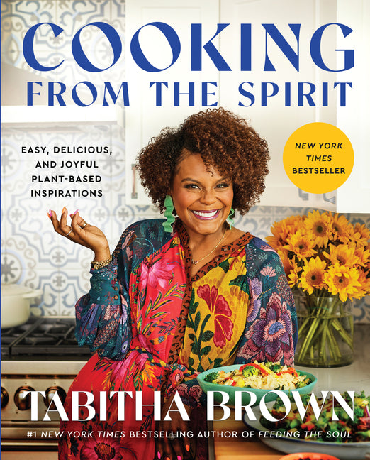 Cooking from the Spirit: Easy, Delicious, and Joyful Plant-Based Inspirations - Ingram