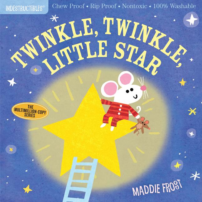 Indestructibles: Twinkle, Twinkle, Little Star: Chew Proof - Rip Proof - Nontoxic - 100% Washable (Book for Babies, Newborn Books, Safe to Chew) - Ingram