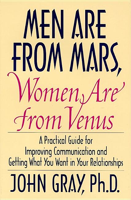 Men Are from Mars, Women Are from Venus: Practical Guide for Improving Communication and Getting What You Want in Your Relationships - Ingram