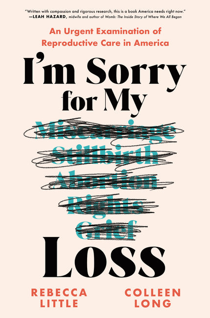 I'm Sorry for My Loss: An Urgent Examination of Reproductive Care in America - Ingram