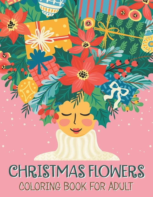 Christmas flowers coloring book for Adult: Beautiful Holiday Bouquets And Exquisite Christmas Flowers, An Adult Coloring Book Featuring Winter Floral - Ingram