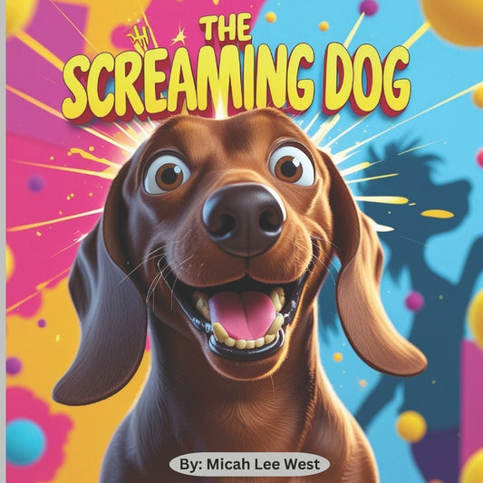 Screaming Dog: A Howling Tale of Chaos, Laughter, and Unforgettable Adventures featuring Alfie the Mischievous Dachshund - Ingram