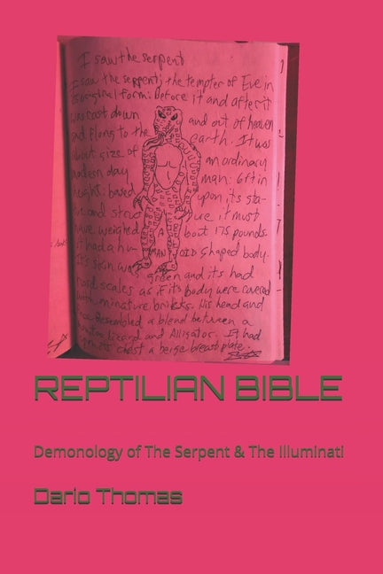 Reptilian Bible: Demonology of The Serpent Race: Reptilian Esoterics & The Illuminati - Ingram