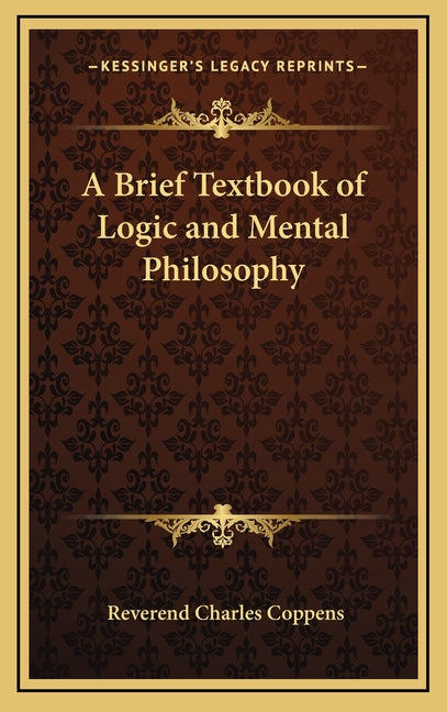 Brief Textbook of Logic and Mental Philosophy - Ingram