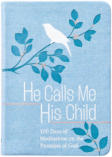 He Calls Me His Child: 100 Days of Meditations on the Promises of God - Ingram