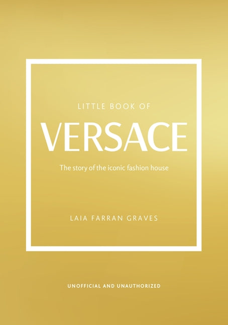 Little Book of Versace: The Story of the Iconic Fashion House - Ingram