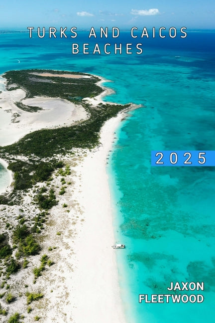 Turks and Caicos Beaches 2025 - Ingram