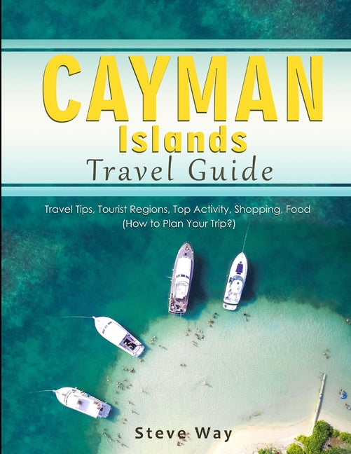 Cayman Islands Travel Guide: Travel Tips, Tourist Regions, Top Activity, Shopping, Food (How to Plan Your Trip?) - Ingram