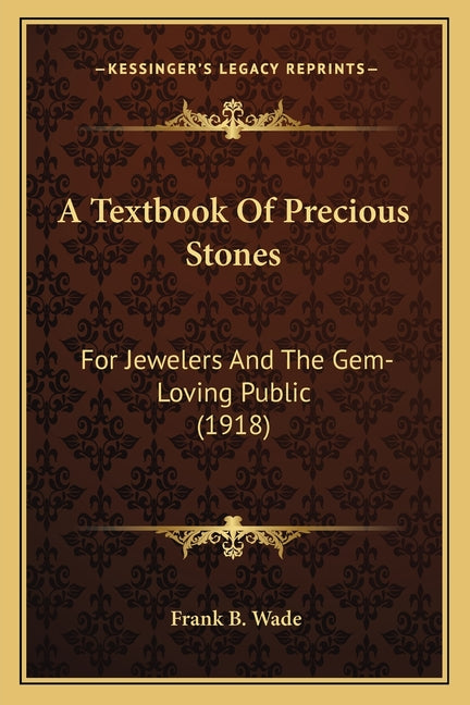 Textbook Of Precious Stones: For Jewelers And The Gem-Loving Public (1918) - Ingram