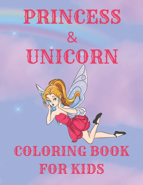 Princess & Unicorn Coloring Book for Kids: A Cute Fun Activity Book Featuring Beautiful Coloring Pages With Additional Dot To Dot And Tracing Pages - Ingram