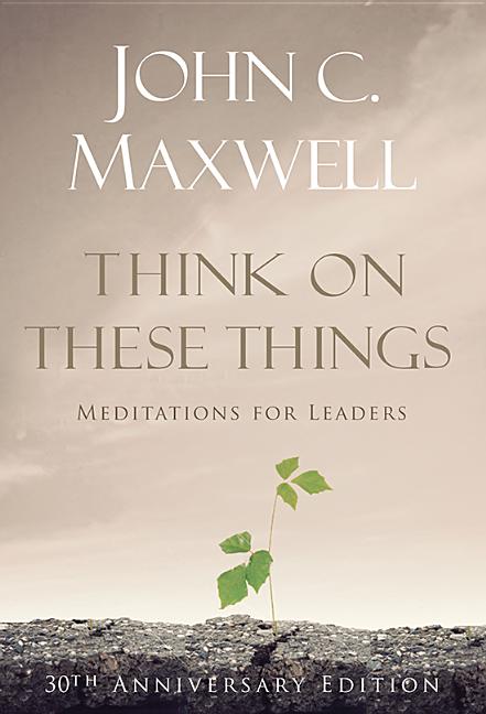 Think on These Things: Meditations for Leaders (Anniversary) - Ingram