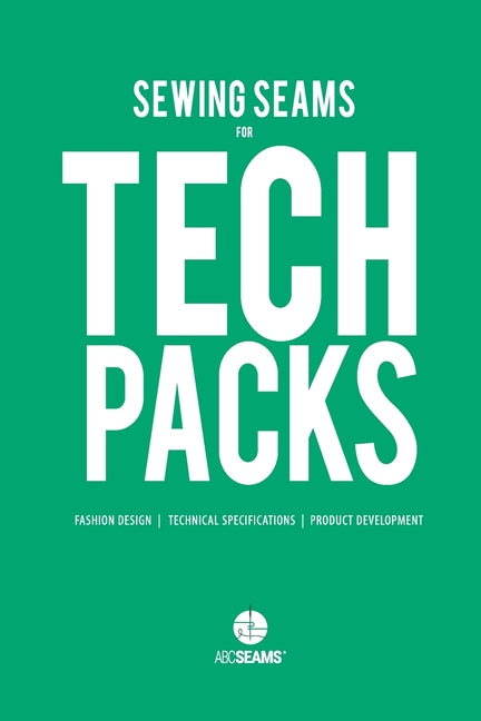 Sewing Seams for Tech Packs: A Visual Guide to Produce Clothing. - Ingram
