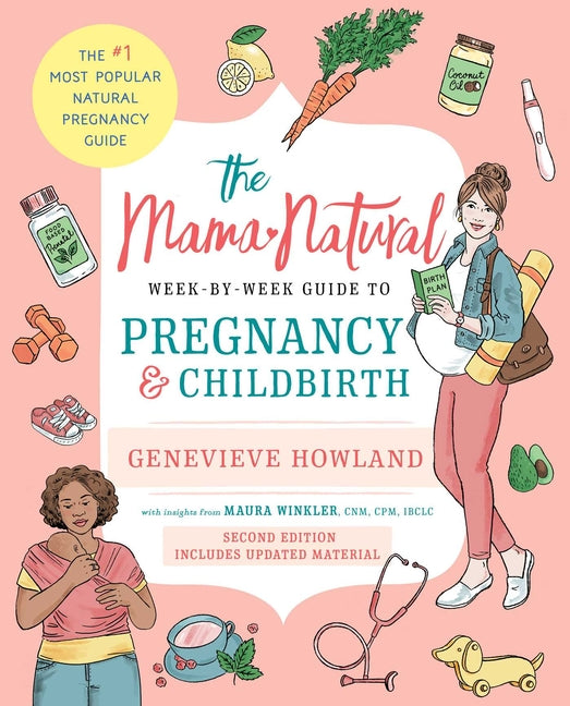 Mama Natural Week-By-Week Guide to Pregnancy and Childbirth - Ingram