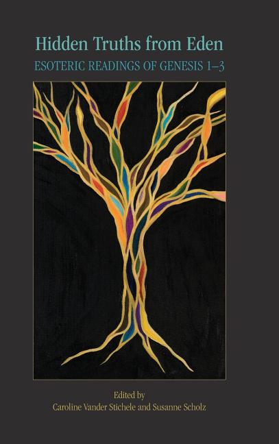 Hidden Truths from Eden: Esoteric Readings of Genesis 1-3 - Ingram