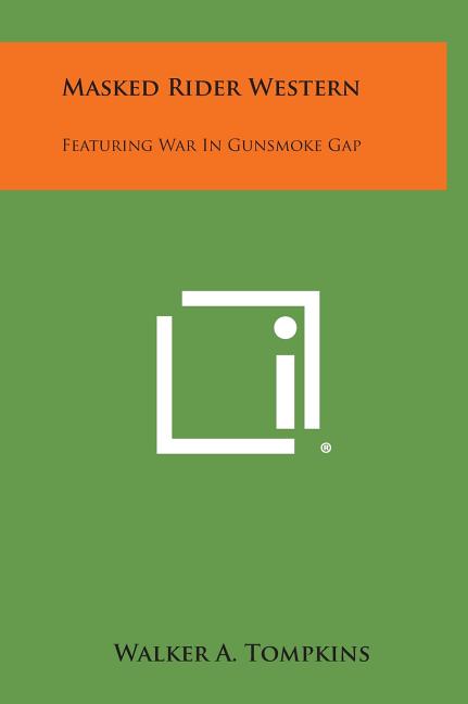 Masked Rider Western: Featuring War in Gunsmoke Gap - Ingram