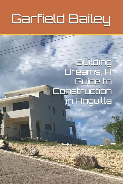 Building Dreams: A Guide to Construction in Anguilla - Ingram