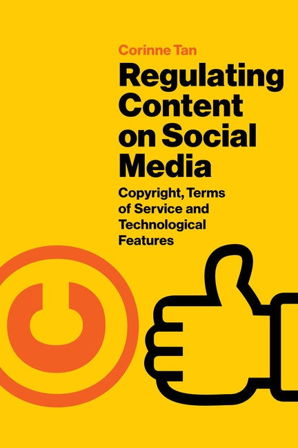 Regulating Content on Social Media: Copyright, Terms of Service and Technological Features - Ingram