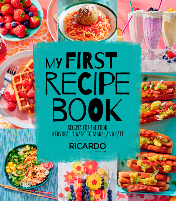 My First Recipe Book: Recipes for the Food Kids Really Want to Make (and Eat) - Ingram