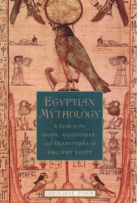 Egyptian Mythology: A Guide to the Gods, Goddesses, and Traditions of Ancient Egypt - Ingram