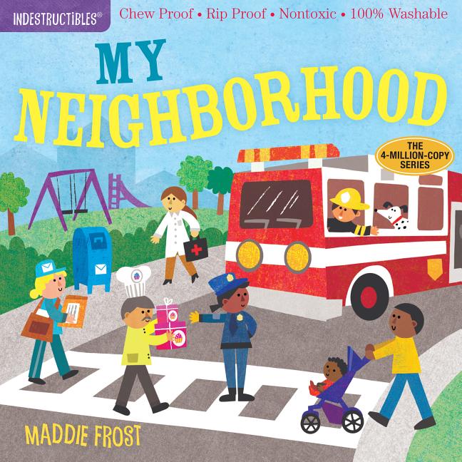 Indestructibles: My Neighborhood: Chew Proof - Rip Proof - Nontoxic - 100% Washable (Book for Babies, Newborn Books, Safe to Chew) - Ingram