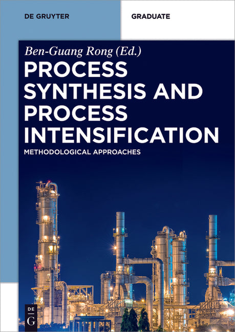 Process Synthesis and Process Intensification: Methodological Approaches - Ingram